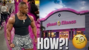 'WE COULDN\'T GET KICKED OUT OF PLANET FITNESS...'