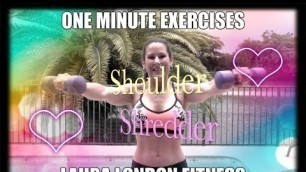 'One Minute Exercises - Shoulder Shredder with Laura London'