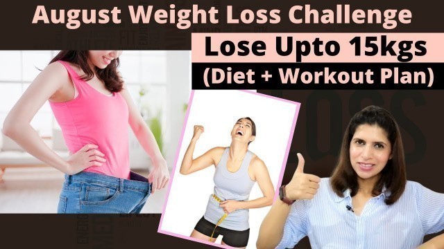 'One Month Weight Loss Challenge with Diet + Workout Plan to Lose Massive Weight | August Fat Loss'