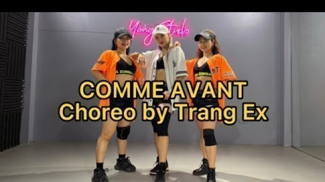 'Comme Avant | TRANG EX DANCE FITNESS'