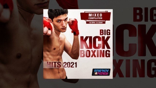 'E4F - Big Kick Boxing Hits 2021 - Fitness & Music 2021'