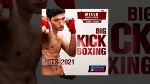 'E4F - Big Kick Boxing Hits 2021 - Fitness & Music 2021'