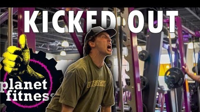 'KICKED OUT OF PLANET FITNESS!! (I GOT SET UP)'