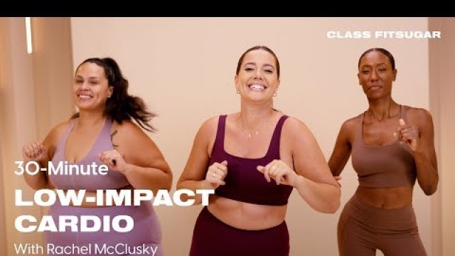 '30-Minute Low-Impact Cardio Workout With Rachel McClusky | POPSUGAR FITNESS'