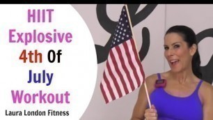 'HIIT Explosive Cardio 4th Of July Workout ♥ Laura London Fitness'