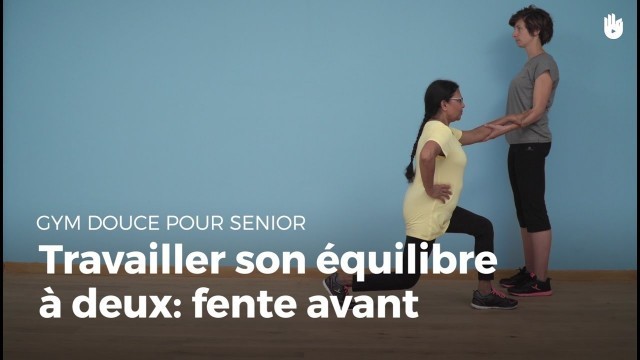 'Exercice d\'équilibre avec un partenaire : Fente avant | Gym douce'