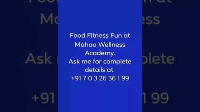 'Food food fitness fun at Mahaa Wellness Academy, for details call me at +917032636199 thank you'