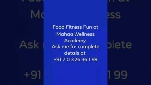 'Food food fitness fun at Mahaa Wellness Academy, for details call me at +917032636199 thank you'