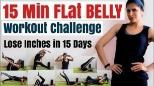 '15 MIN Flat Belly Workout At Home | 15 Days Challenge to lose Inches with Full Core Exercise Routine'