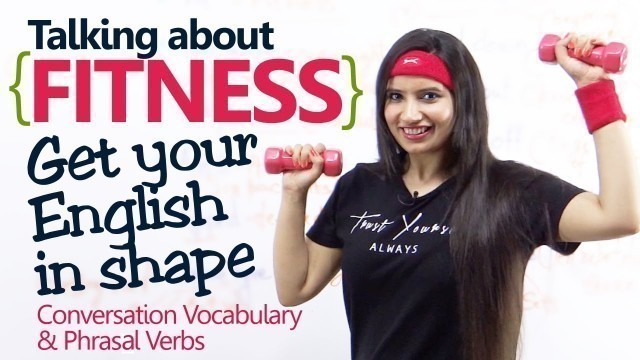 'Get your English in shape - Fitness vocabulary & Phrasal verbs – English lesson to speak Fluently'