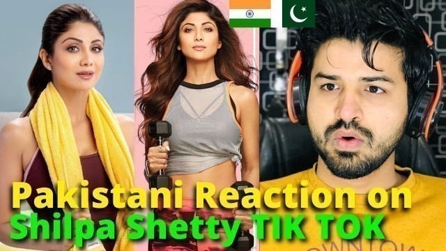 'Pakistani React on Shilpa Shetty Fitness Latest TIKTOK VIDEOS | Indian Actress | Reaction Vlogger'