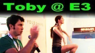 'Toby @ E3 - Your Shape Fitness Evolved 2012'