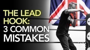'3 Common Mistakes with the Lead Hook in Boxing and How to FIX them!'