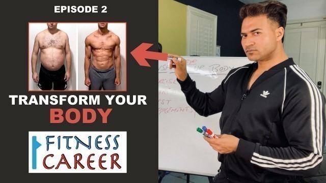 'EPISODE 2 - Transform Your Body || FITNESS CAREER by Guru Mann'