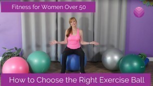 'How to Choose the Right Exercise Ball - Fitness For Women Over 50'