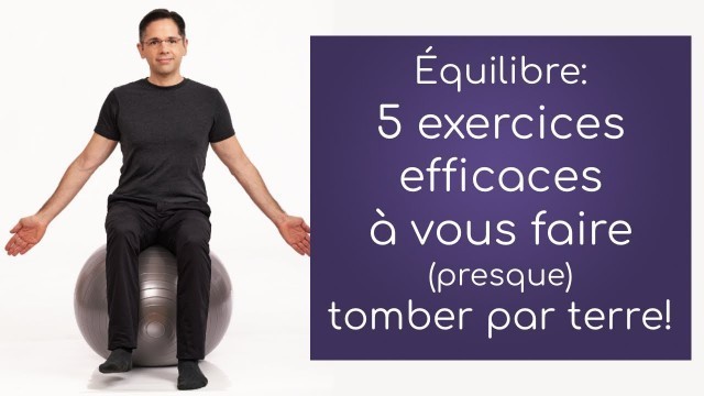 '5 exercices d\'équilibre efficaces à faire assis sur un gros ballon'