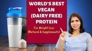 'World’s Best Vegan Protein Foods | Natural & Supplement Source | Better Than Whey Protein | No Dairy'