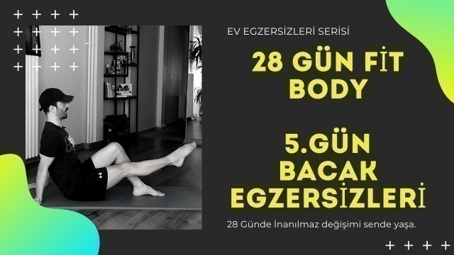 '28 Gün Fit Body Ev Egzersizleri Serisi - 5. Gün (Bacak Egzersizleri)'