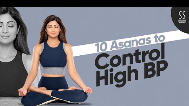 '10 Asanas to Control High Blood Pressure | Shilpa Shetty Yoga Programs'
