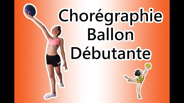 'Chorégraphie au ballon pour débutante  gymnastique Rythmique #1'