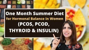 'One Month Indian Summer Diet For Hormonal Balance in Women | Cure PCOD PCOS, Thyroid Naturally'