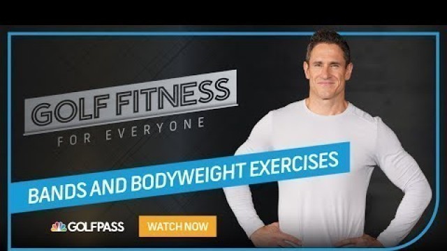 'Body Weight Workouts For Golf | Golf Fitness For Everyone | GolfPass'