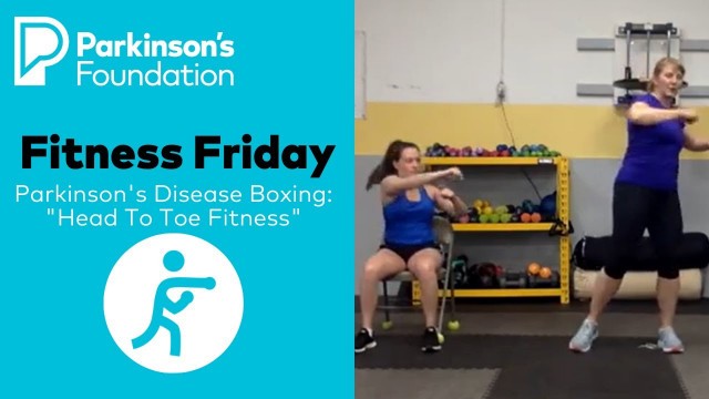 'Parkinson\'s Disease Fitness Friday Boxing: \"Head To Toe Fitness\"'