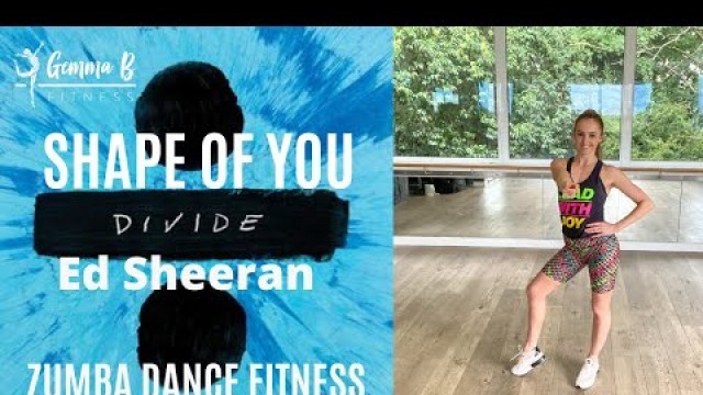 'Shape Of You Ed Sheeran | Zumba Dance Fitness | Gemma B Fitness'