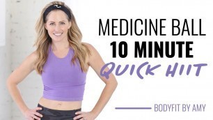 'Medicine Ball 10 Minute Quick HIIT Workout'