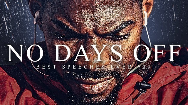 'Best Motivational Speech Compilation EVER #26 - NO DAYS OFF | 30-Minutes of the Best Motivation'