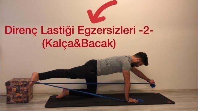 'Direnç Lastiği Egzersizleri -2- (Kalça & Bacak)'