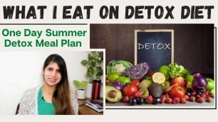 'What I Eat On A Detox Diet | One Day Weekly Summer Detox Meal Plan to Lose Weight | 500 Calories'