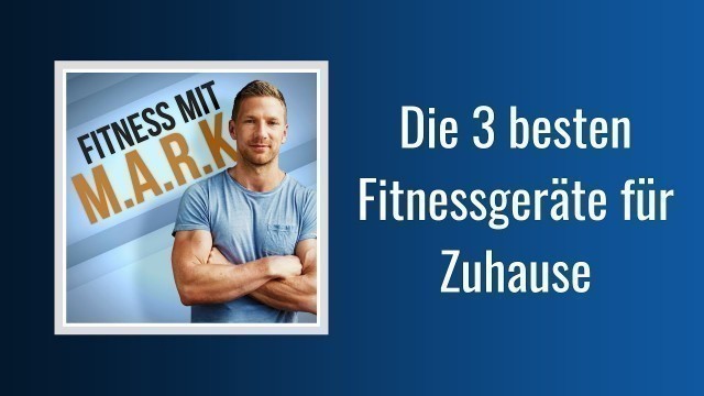 'Die 3 besten Fitnessgeräte für Zuhause | Fitness mit Mark [Audio]'