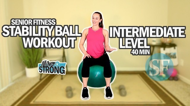 'Stability Ball Workout For Seniors | Full Body Intermediate Level | 40 Min'