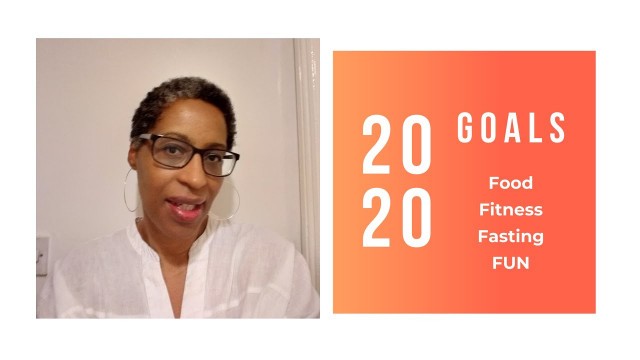 '2020 Goals. Food, Fitness, Fasting and Fun Goals'