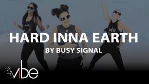 'Hard Inna Earth | Busy Signal | Experience VIBE FITNESS®'