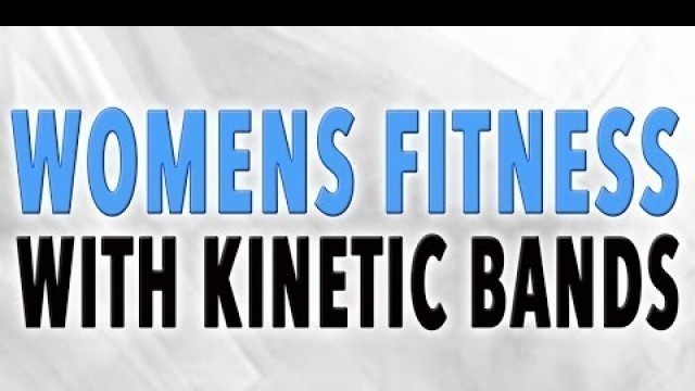 'Womens Fitness Workout exercises with resistance bands | Kinetic Bands'