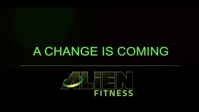'Alien Fitness - \"A Change Is Coming\" Promo'