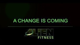 'Alien Fitness - \"A Change Is Coming\" Promo'