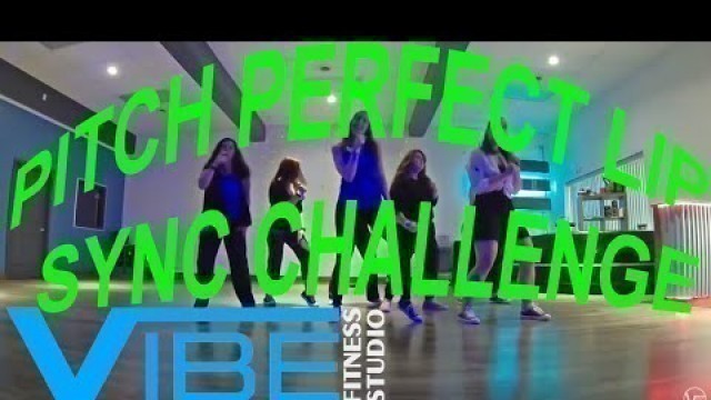 'Pitch Perfect Final Performance - VIBE Fitness Studio'