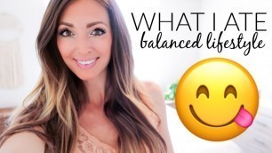 'WHAT I ATE ✦ BALANCING FOOD FITNESS AND FUN'