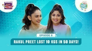 'Rakul Preet Singh & Shilpa Shetty | EP 8 | Pintola Presents Shape of You'