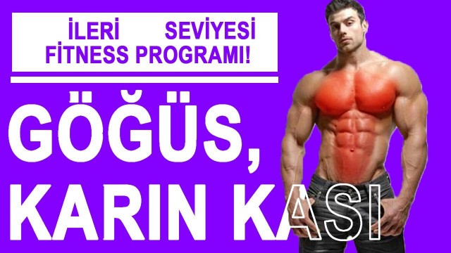 'İLERİ SEVİYE FİTNESS ÇALIŞMA  PROGRAMI!  göğüs, karın kası (4. & 5. & 6. AY PROGRAMLARI)'