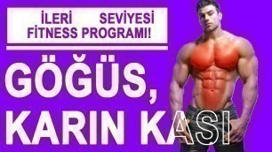 'İLERİ SEVİYE FİTNESS ÇALIŞMA  PROGRAMI!  göğüs, karın kası (4. & 5. & 6. AY PROGRAMLARI)'