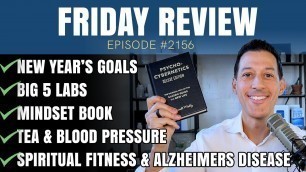 'New Year’s Goals, Big 5 Labs, Mindset, Spiritual Fitness & Alzheimers Disease, Tea & Blood Pressure'