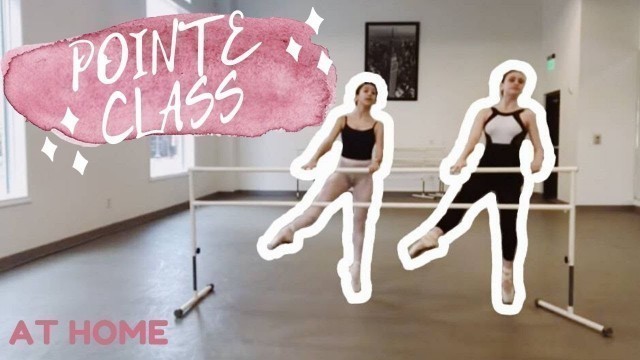 'Pointe class/Intermediate (AT HOME) ~dance VIBE fitness~'