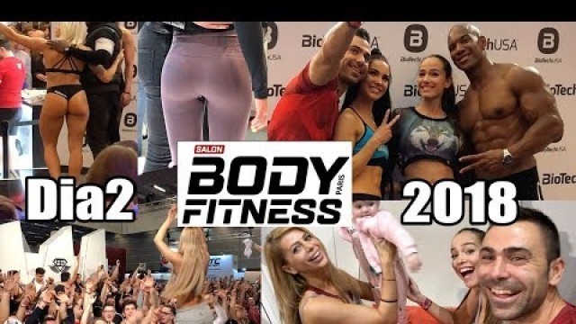 'BODY FITNESS PARIS 2018 || Dia 2 AMAZING EXPO FITNESS FRANCE'