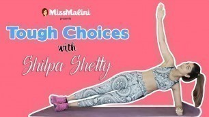 'Shilpa Shetty Kundra Workout | Tough Choices | Sweat It Out | Episode 4 | Missmalini'