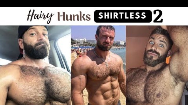 'Hairy Hunks Shirtless - Men & Boys Bodybuilder 2'