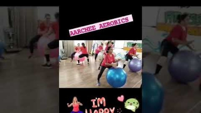 'aarcheeaerobics |# gym ball workout |#womenpower |#fitness |#health |#zoomba |#aerobics |#masti |'